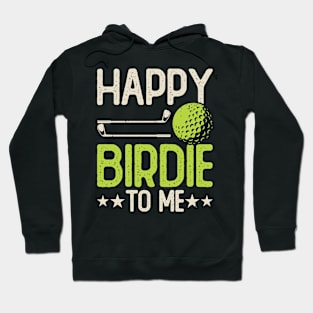 Happy Birdie To Me T Shirt For Women Men Hoodie